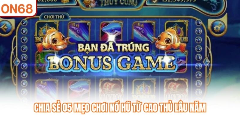Mẹo Chơi Nổ Hũ Thắng Đậm, Rinh Jackpot Nhanh Chóng Tại ON68 - slotvivo89
