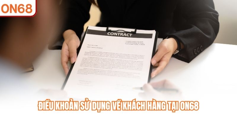 Điều Khoản Sử Dụng ON68 - Thỏa Thuận Trách Nhiệm Người Dùng - slotvivo89