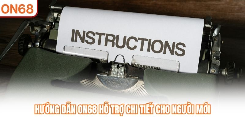Hướng Dẫn ON68 – Hướng Dẫn Toàn Diện Cho Thành Viên Mới - slotvivo89