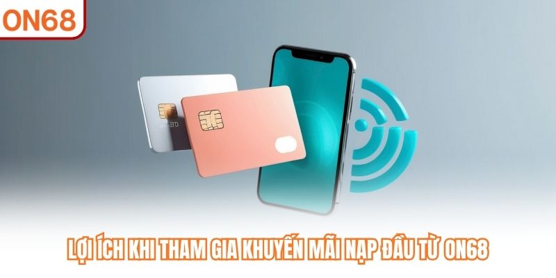 Khuyến Mãi Nạp Đầu ON68 - Cơ Hội Vàng Cho Hội Viên Mới 2026 - slotvivo89