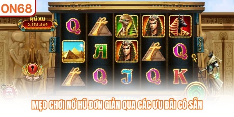 Mẹo Chơi Nổ Hũ Thắng Đậm, Rinh Jackpot Nhanh Chóng Tại ON68 - slotvivo89