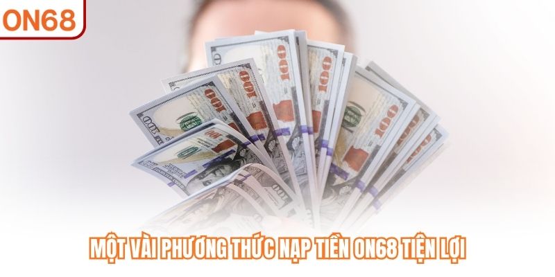 Nạp Tiền ON68 - Kích Hoạt Số Dư, Tham Gia Giải Trí Hấp Dẫn - slotvivo89