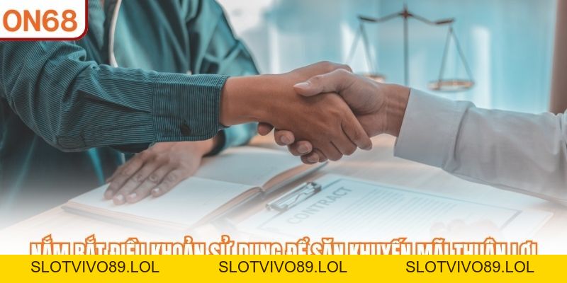 Điều Khoản Sử Dụng ON68 - Thỏa Thuận Trách Nhiệm Người Dùng - slotvivo89
