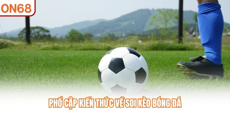 Soi Kèo Bóng Đá - Trọn Bộ Bí Kíp, Kinh Nghiệm Hay Từ Cao Thủ - slotvivo89