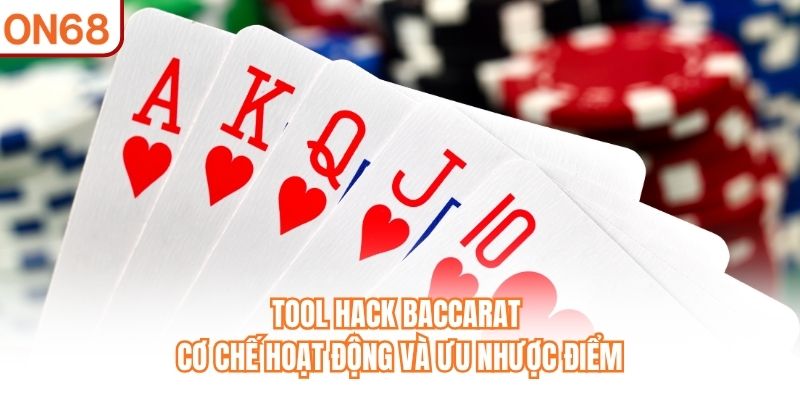 Tool Hack Baccarat - Cơ Chế Hoạt Động Và Ưu Nhược Điểm - slotvivo89