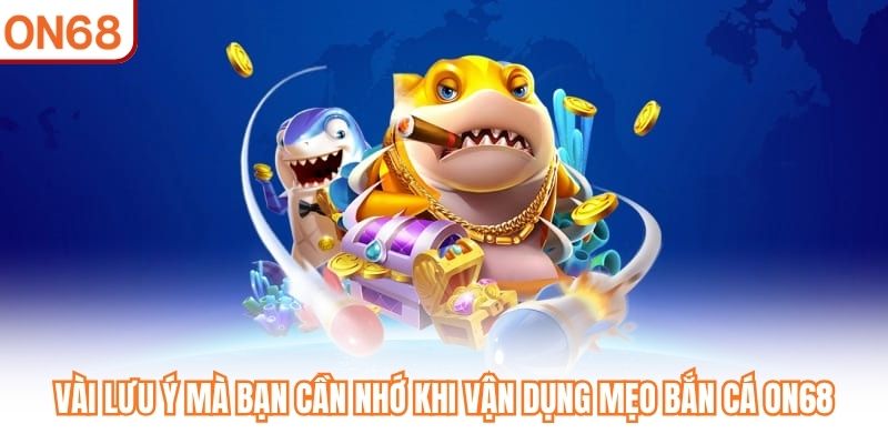 Mẹo Bắn Cá ON68 - Chiến Thắng Đỉnh Cao Từ Các Chuyên Gia - slotvivo89